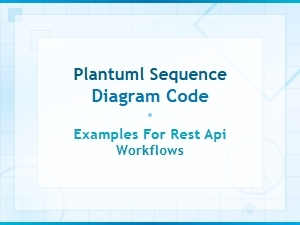 Plantuml Sequence Diagram Examples for Rest Api Workflow Design