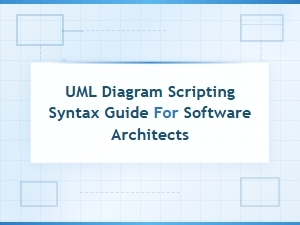 Uml Diagram Scripting Syntax Guide for Software Architects